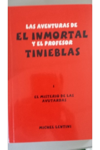Las aventuras de El Inmortal y el Profesor Tinieblas. El misterio de las avutardas